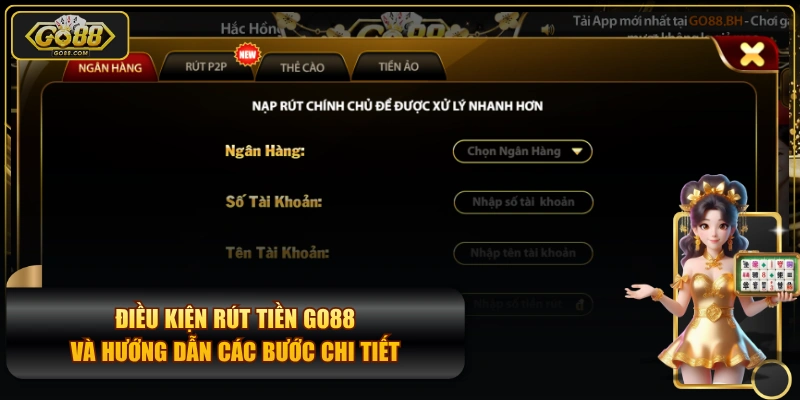 Điều Kiện Rút Tiền GO88 Và Hướng Dẫn Các Bước Chi Tiết